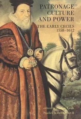 Book Patronage, Culture And Power: The Early Cecils free