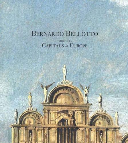 Book Bernardo Bellotto and the Capitals of Europe free