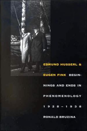 Book Edmund Husserl and Eugen Fink: Beginnings and Ends in Phenomenology, 19281938 (Yale Studies in Hermeneutics) free