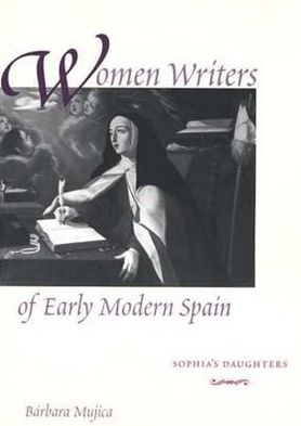 Book Women Writers of Early Modern Spain: Sophia's Daughters free