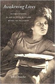 Book Awakening Lives: Autobiographies of Jewish Youth in Poland before the Holocaust free