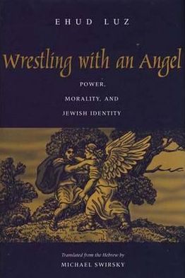 Book Wrestling With an Angel: Power, Morality, and Jewish Identity free