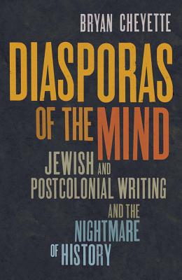 Book Diasporas of the Mind: Jewish and Postcolonial Writing and the Nightmare of History free