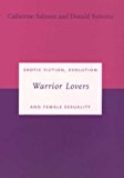 Book Warrior Lovers: Erotic Fiction, Evolution and Female Sexuality free