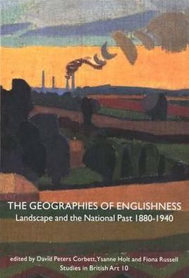 Book The Geographies Of Englishness: Landscape And The National Past, 1880 - 1940 free