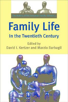 Book Family Life in the Twentieth Century: The History of the European Family Volume 3 free