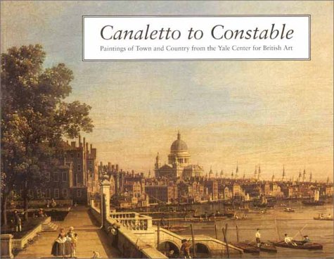 Book Canaletto to Constable: Paintings of Town and Country from the Yale Center for British Art free