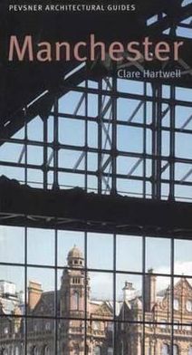 Book Manchester: Pevsner City Guide (Pevsner Architectural Guides: City Guides) free