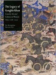 Book The Legacy of Genghis Khan: Courtly Art and Culture in Western Asia, 1256-1353 free