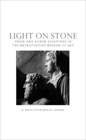 Book Light on Stone: Greek and Roman Sculpture in The Metropolitian Museum of Art: A Photographic Essay (Metropolitan Museum of Art Series) free