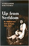 Book Up from Serfdom: My Childhood and Youth in Russia, 1804-1824 free