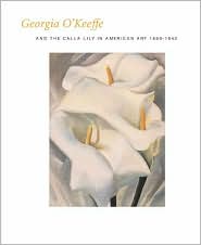 Book Georgia O'Keefe and the Calla Lily in American Art, 1860-1940 free