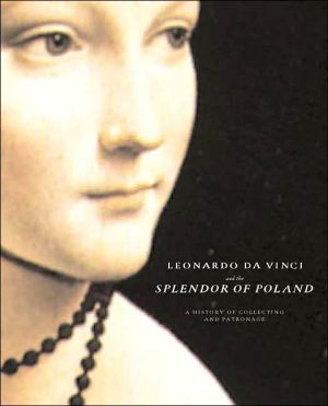 Book Leonardo da Vinci and the Splendor of Poland: A History of Collecting and Patronage free