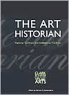 Book The Art Historian: National Traditions And Institutional Practices (clark Studies In The Visual Arts) free
