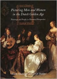 Book Picturing Men and Women in the Dutch Golden Age: Paintings and People in Historical Perspectiv free