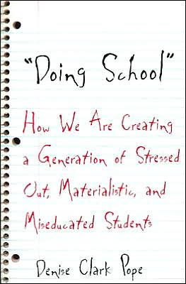 Book Doing School: How We Are Creating a Generation of Stressed-Out, Materialistic, and Miseducated Students free