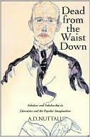 Book Dead from the Waist Down: Scholars and Scholarship in Literature and the Popular Imagination free