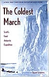 Book The Coldest March: Scott's Fatal Antarctic Expedition free