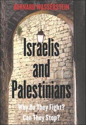 Book Israelis and Palestinians: Why do they fight? Can they stop? free