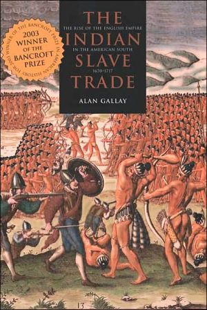 Book The Indian Slave Trade: The Rise of the English Empire in the American South, 1670-1717 free