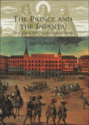 Book The Prince & the Infanta: The Cultural Politics of the Spanish Match free