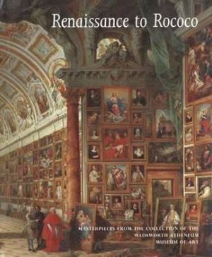 Book Renaissance to Rococo: Masterpieces from the Collection of the Wadsworth Atheneum Museum of Art free