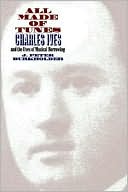 Book All Made of Tunes: Charles Ives and the Uses of Musical Borrowing free