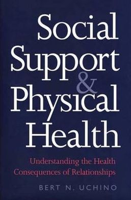 Book Social Support and Physical Health: Understanding the Health Consequences of Relationships free