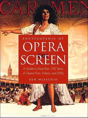 Book Encyclopedia of Opera on Screen: A Guide to More Than 100 Years of Opera Films, Videos, and DVDs free