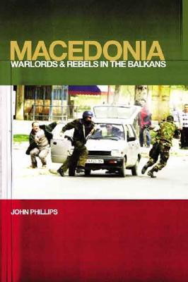 Book Macedonia: Warlords and Rebels in the Balkans free