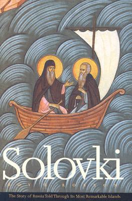 Book Solovki: The Story of Russia Told Through Its Most Remarkable Islands free