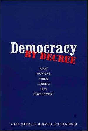 Book Democracy by Decree: What Happens When Courts Run Government free