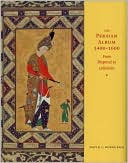 Book The Persian Album, 1400-1600: From Dispersal To Collection free