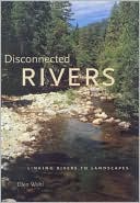 Book Disconnected Rivers: Linking Rivers to Landscapes free