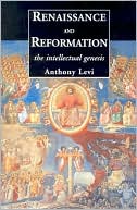 Book Renaissance and Reformation: The Intellectual Genesis free