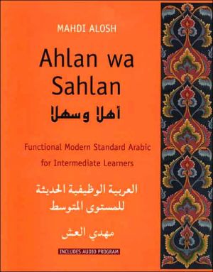 Book Ahlan wa Sahlan: Intermediate Arabic (Student Text): Functional Modern Standard Arabic for Intermediate Learners (Yale Language Series) free