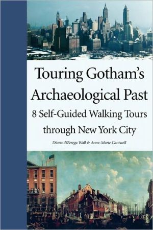 Book Touring Gotham’s Archaeological Past: 8 Self-Guided Walking Tours through New York City free