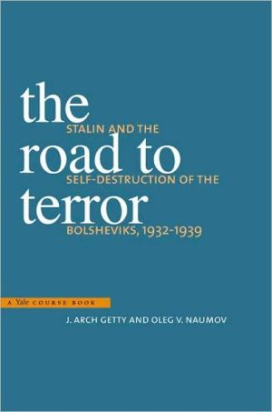 Book The Road to Terror: Stalin and the Self-Destruction of the Bolsheviks, 1932-1939 (Annals of Communism Series) free
