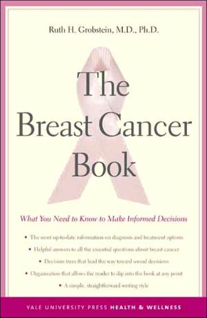 Book The Breast Cancer Book: What You Need to Know to Make Informed Decisions (Yale University Press Health & Wellness) free