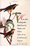 Book How the Earthquake Bird Got Its Name and Other Tales of an Unbalanced Nature free