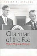 Book Chairman of the Fed: William McChesney Martin Jr., and the Creation of the Modern American Financial System free
