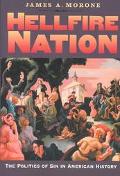 Book Hellfire Nation: The Politics of Sin in American History free