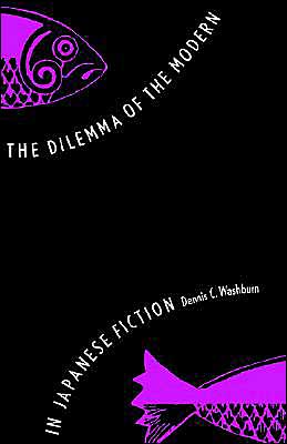 Book The Dilemma of the Modern in Japanese Fiction (Studies of the East Asian Institute) free