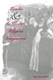 Book Miracles and the Modern Religious Imagination free