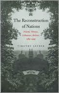 Book The Reconstruction of Nations: Poland, Ukraine, Lithuania, Belarus, 1569–1999 free