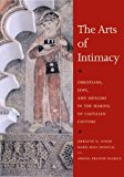 Book The Arts of Intimacy: Christians, Jews and Muslims in the Making of Castilian Culture free