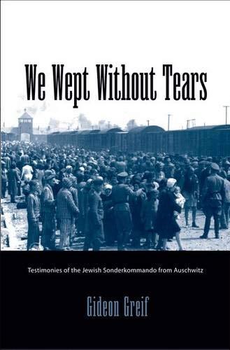 Book We Wept Without Tears: Testimonies of the Jewish Sonderkommando from Auschwitz free