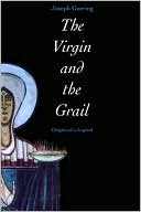 Book The Virgin and the Grail: Origins of a Legend free