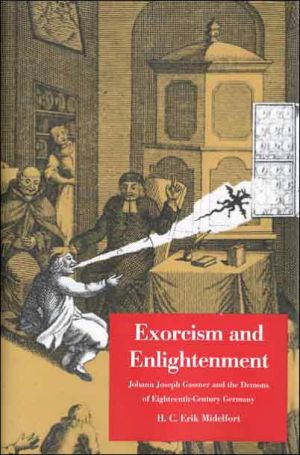 Book Exorcism and Enlightenment: Johann Joseph Gassner and the Demons of Eighteenth-Century Germany (The Terry Lectures Series) free