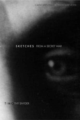 Book Sketches from a Secret War: A Polish Artists Mission to Liberate Soviet Ukraine free